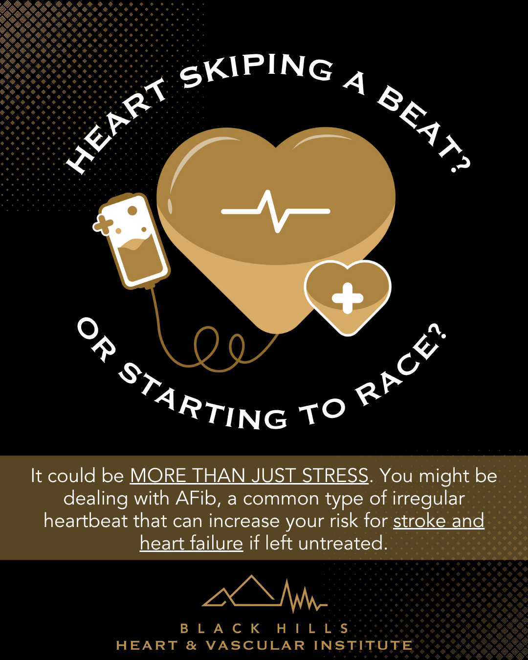 Black Hills Heart and Vascular - Heart Skipping a Beat AFib