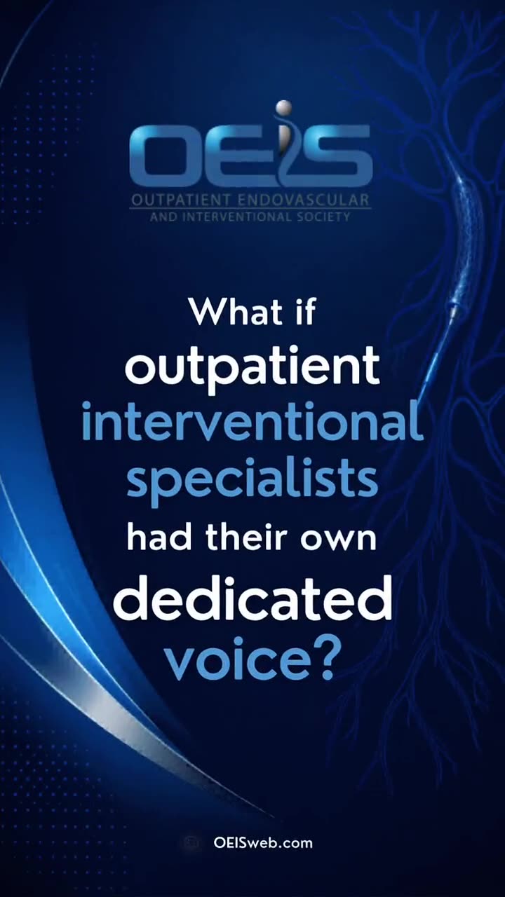 OEIS brand reel frame: What if outpatient interventional specialists had their own dedicated voice?